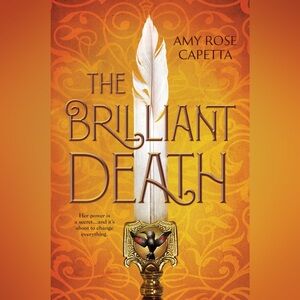 The Brilliant Death by Amy Rose Capetta